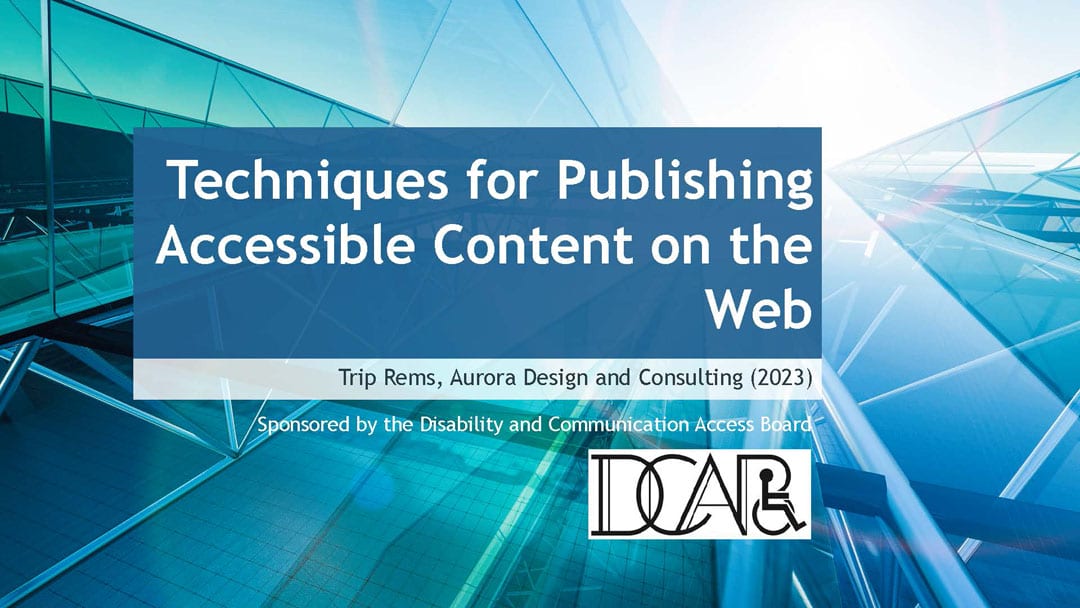 Techniques for Publishing Accessible Content on the Web